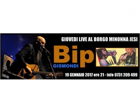 Beppe Bip Gismondi Borgo Minonna Jesi Giovedì Live