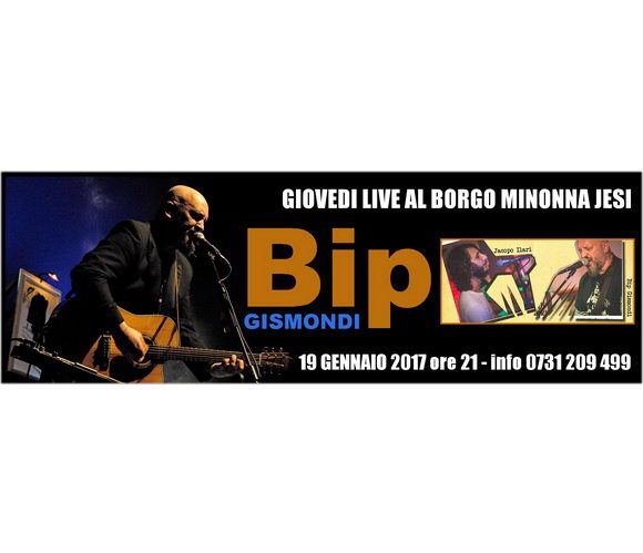 Beppe Bip Gismondi Borgo Minonna Jesi Giovedì Live