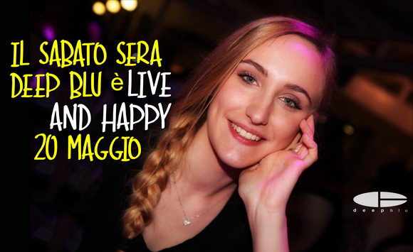 Deep Blu Live and Happy 2017 maggio 13